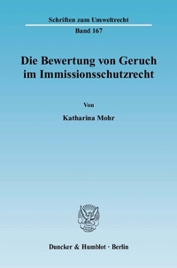 Abbildung von: Die Bewertung von Geruch im Immissionsschutzrecht. - Duncker & Humblot
