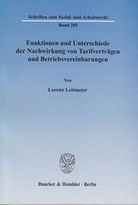 Abbildung von: Funktionen und Unterschiede der Nachwirkung von Tarifverträgen und Betriebsvereinbarungen. - Duncker & Humblot