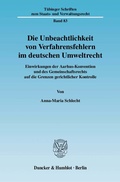 Bild: Die Unbeachtlichkeit von Verfahrensfehlern im deutschen Umweltrecht. - Duncker & Humblot