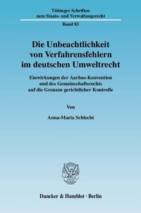 Bild: Die Unbeachtlichkeit von Verfahrensfehlern im deutschen Umweltrecht. - Duncker & Humblot