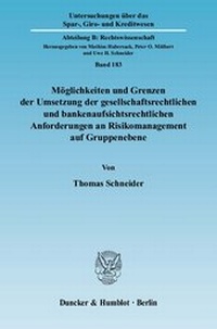 Abbildung von: Möglichkeiten und Grenzen der Umsetzung der gesellschaftsrechtlichen und bankenaufsichtsrechtlichen Anforderungen an Risikomanagement auf Gruppenebene. - Duncker & Humblot