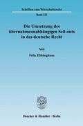 Abbildung von: Die Umsetzung des übernahmeunabhängigen Sell-outs in das deutsche Recht. - Duncker & Humblot