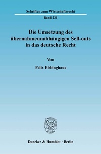 Abbildung von: Die Umsetzung des übernahmeunabhängigen Sell-outs in das deutsche Recht. - Duncker & Humblot