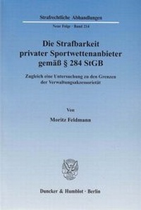 Abbildung von: Die Strafbarkeit privater Sportwettenanbieter gemäß § 284 StGB. - Duncker & Humblot