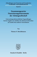 Abbildung von: Zusammengesetzte Finanzierungsinstrumente der Aktiengesellschaft. - Duncker & Humblot