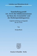 Bild: Staatshaftung gem&auml;&szlig; Art. 34 GG f&uuml;r Ethikkommissionen im Sinne des Arzneimittel- und des Medizinproduktegesetzes. - Duncker & Humblot