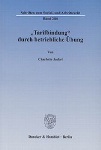 Abbildung von: "Tarifbindung" durch betriebliche Übung. - Duncker & Humblot