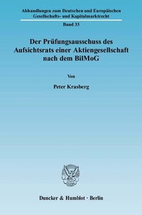 Abbildung von: Der Prüfungsausschuss des Aufsichtsrats einer Aktiengesellschaft nach dem BilMoG. - Duncker & Humblot
