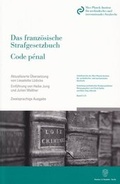 Cover: Das franz&ouml;sische Strafgesetzbuch - Code p&eacute;nal - Duncker & Humblot