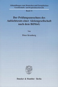 Abbildung von: Der Prüfungsausschuss des Aufsichtsrats einer Aktiengesellschaft nach dem BilMoG. - Duncker & Humblot