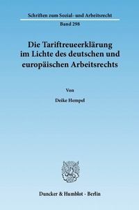 Abbildung von: Die Tariftreueerklärung im Lichte des deutschen und europäischen Arbeitsrechts. - Duncker & Humblot