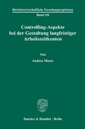 Cover: Controlling-Aspekte bei der Gestaltung langfristiger Arbeitszeitkonten. - Duncker & Humblot