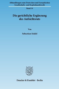 Abbildung von: Die gerichtliche Ergänzung des Aufsichtsrats. - Duncker & Humblot