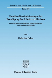 Abbildung von: Familiendiskriminierungen bei Beendigung des Arbeitsverhältnisses. - Duncker & Humblot