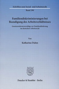 Abbildung von: Familiendiskriminierungen bei Beendigung des Arbeitsverhältnisses. - Duncker & Humblot