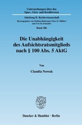 Abbildung von: Die Unabhängigkeit des Aufsichtsratsmitglieds nach § 100 Abs. 5 AktG. - Duncker & Humblot