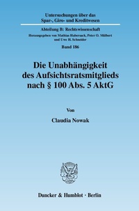 Abbildung von: Die Unabhängigkeit des Aufsichtsratsmitglieds nach § 100 Abs. 5 AktG. - Duncker & Humblot