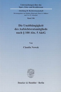 Abbildung von: Die Unabhängigkeit des Aufsichtsratsmitglieds nach § 100 Abs. 5 AktG. - Duncker & Humblot