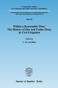 Enlarge image Cover: Within a Reasonable Time: The History of Due and Undue Delay in Civil Litigation. - Duncker & Humblot