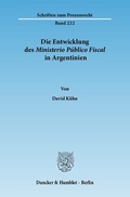 Cover: Die Entwicklung des Ministerio P&uacute;blico Fiscal in Argentinien. - Duncker & Humblot