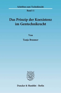 Bild: Das Prinzip der Koexistenz im Gentechnikrecht. - Duncker & Humblot