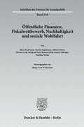 Cover: &Ouml;ffentliche Finanzen, Fiskalwettbewerb, Nachhaltigkeit und soziale Wohlfahrt. - Duncker & Humblot