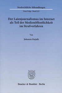 Abbildung von: Der Laienjournalismus im Internet als Teil der Medienöffentlichkeit im Strafverfahren. - Duncker & Humblot
