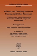Cover: Effizienz und Gerechtigkeit bei der Nutzung nat&uuml;rlicher Ressourcen. - Duncker & Humblot