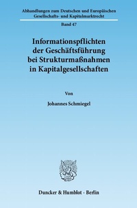 Abbildung von: Informationspflichten der Geschäftsführung bei Strukturmaßnahmen in Kapitalgesellschaften. - Duncker & Humblot