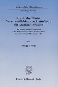 Abbildung von: Die strafrechtliche Verantwortlichkeit von Amtsträgern für Arzneimittelrisiken. - Duncker & Humblot