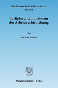 Abbildung von: Tarifpluralität im System der Arbeitsrechtsordnung. - Duncker & Humblot