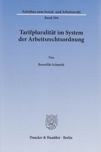 Abbildung von: Tarifpluralität im System der Arbeitsrechtsordnung. - Duncker & Humblot