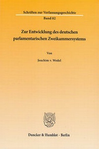 Abbildung von: Zur Entwicklung des deutschen parlamentarischen Zweikammersystems. - Duncker & Humblot