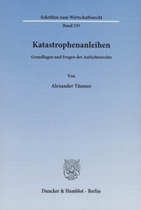 Abbildung von: Katastrophenanleihen. - Duncker & Humblot