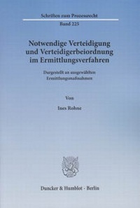 Abbildung von: Notwendige Verteidigung und Verteidigerbeiordnung im Ermittlungsverfahren. - Duncker & Humblot