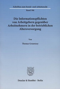Abbildung von: Die Informationspflichten von Arbeitgebern gegenüber Arbeitnehmern in der betrieblichen Altersversorgung. - Duncker & Humblot