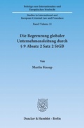 Cover: Die Begrenzung globaler Unternehmensleitung durch &sect; 9 Absatz 2 Satz 2 StGB. - Duncker & Humblot