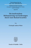 Cover: Die insolvenzfeste Refinanzierung von Forderungen durch Asset-Backed Securities. - Duncker & Humblot