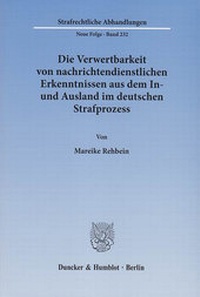 Abbildung von: Die Verwertbarkeit von nachrichtendienstlichen Erkenntnissen aus dem In- und Ausland im deutschen Strafprozess. - Duncker & Humblot