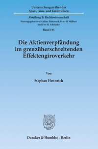 Abbildung von: Die Aktienverpfändung im grenzüberschreitenden Effektengiroverkehr. - Duncker & Humblot