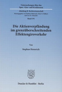 Abbildung von: Die Aktienverpfändung im grenzüberschreitenden Effektengiroverkehr. - Duncker & Humblot