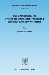 Abbildung von: Das Krankenhaus im System der ambulanten Versorgung gesetzlich Krankenversicherter. - Duncker & Humblot