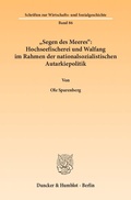 Cover: "Segen des Meeres": Hochseefischerei und Walfang im Rahmen der nationalsozialistischen Autarkiepolitik. - Duncker & Humblot