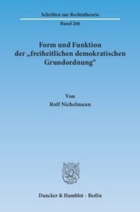 Abbildung von: Form und Funktion der "freiheitlichen demokratischen Grundordnung". - fibre