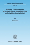 Bild: Haftung, Zurechnung und Beweisf&uuml;hrung bei anf&auml;nglicher und nachtr&auml;glicher Unm&ouml;glichkeit. - Duncker & Humblot