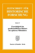 Cover: Gerechtigkeit im gesellschaftlichen Diskurs des sp&auml;teren Mittelalters. - Duncker & Humblot