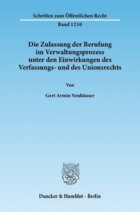 Abbildung von: Die Zulassung der Berufung im Verwaltungsprozess unter den Einwirkungen des Verfassungs- und des Unionsrechts. - Duncker & Humblot