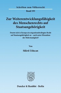 Abbildung von: Zur Weiterentwicklungsfähigkeit des Menschenrechts auf Staatsangehörigkeit. - Duncker & Humblot