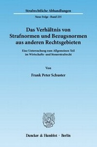 Abbildung von: Das Verhältnis von Strafnormen und Bezugsnormen aus anderen Rechtsgebieten. - Duncker & Humblot