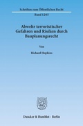Cover: Abwehr terroristischer Gefahren und Risiken durch Bauplanungsrecht. - Duncker & Humblot